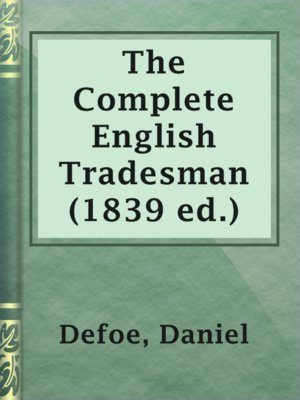 cover image of The Complete English Tradesman (1839 ed.)